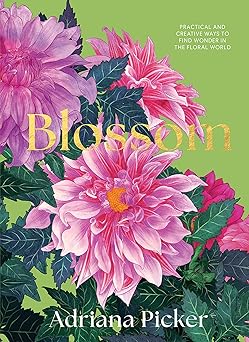 Blossom: Practical and Creative Ways to Find Wonder in the Floral World-Wow! eBook