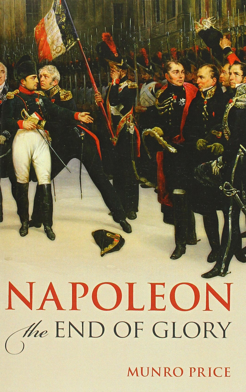 Napoleon : The End of Glory
