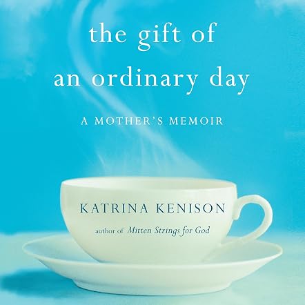 The Gift Of An Ordinary Day A Mother's Memoir