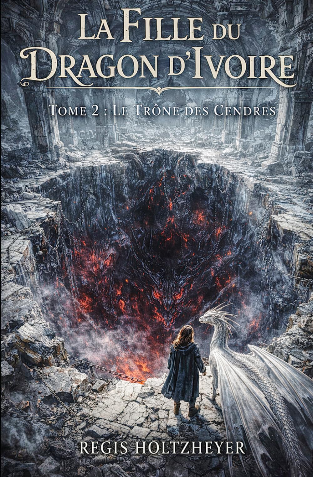 La Fille du Dragon d’Ivoire: Tome 2 - Le Trône des Cendres