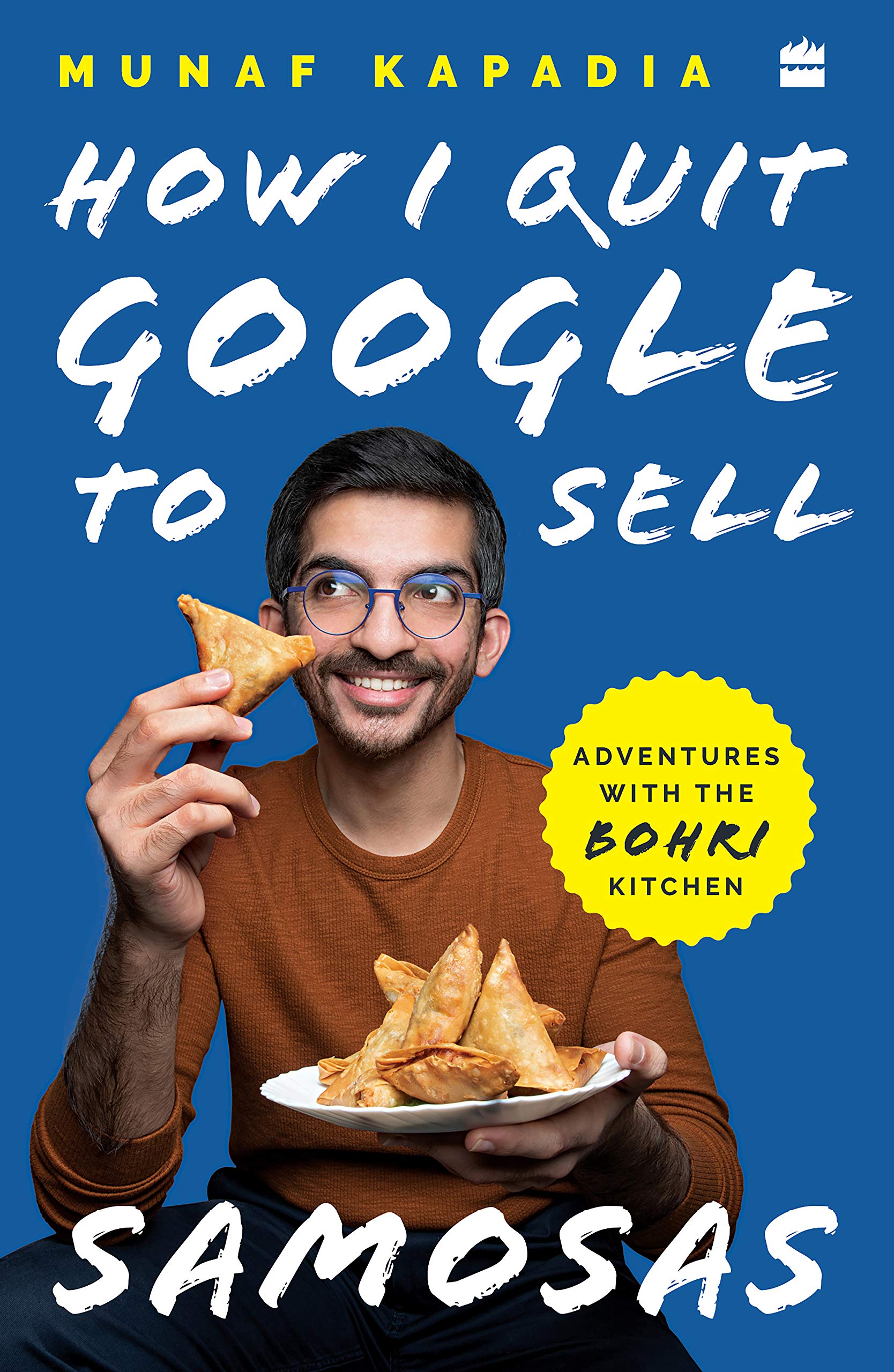 HOW I QUIT GOOGLE TO SELL SAMOSAS: Adventures With The Bohri Kitchen