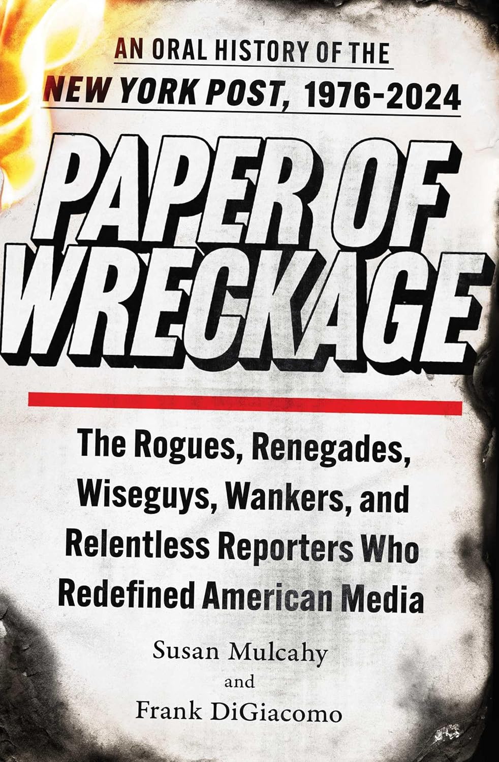 Paper of Wreckage: New York Post Oral History by Susan Mulcahy – Rogues, Renegades & Tabloid Revolution