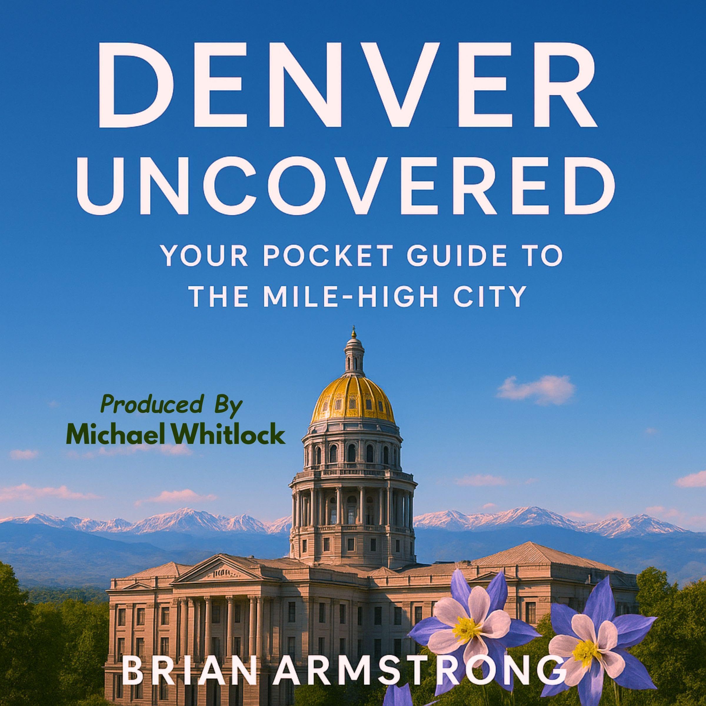 Denver Uncovered