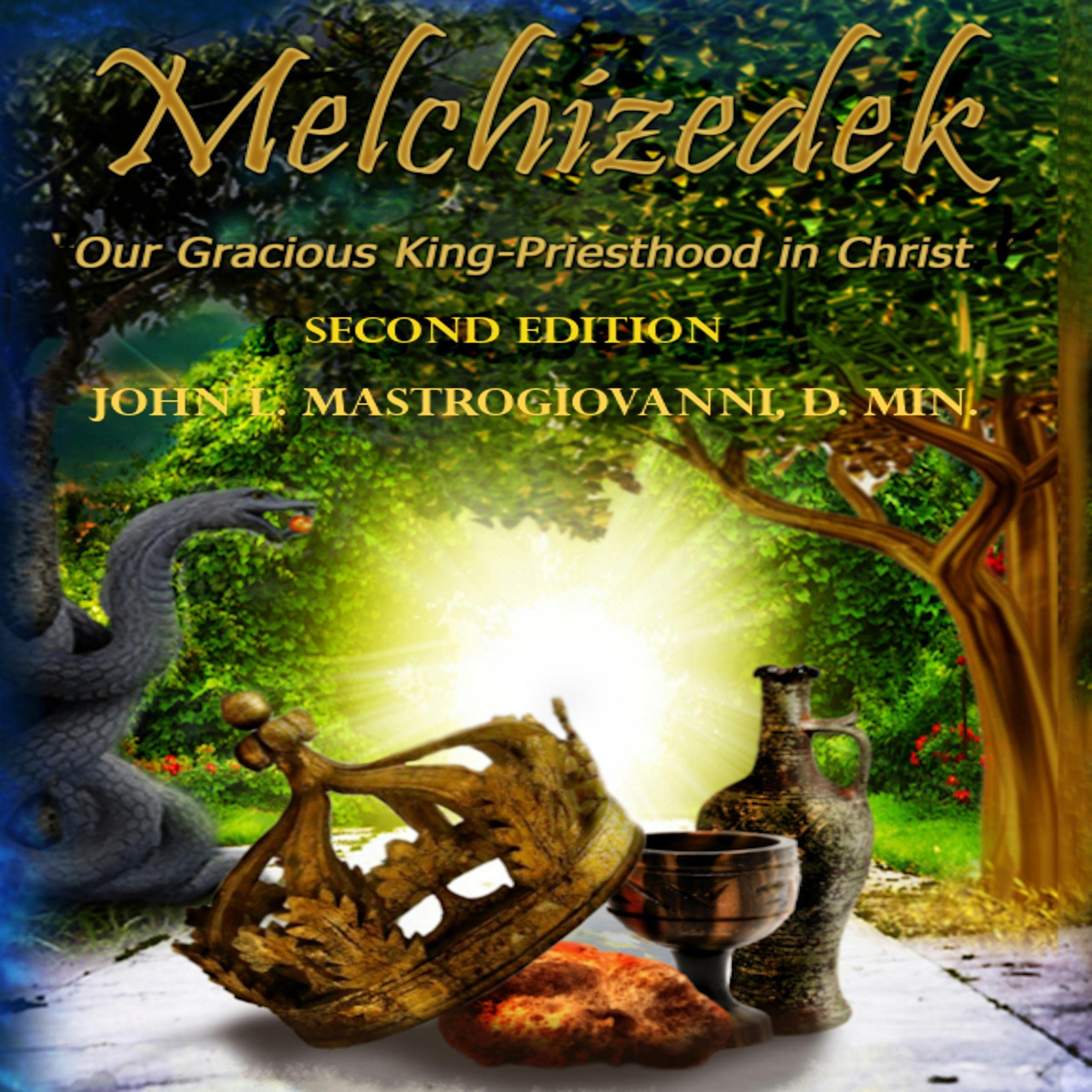 Melchizedek: Our Gracious King-Priesthood in Christ