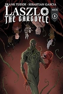 Laszlo The Gargoyle: Book #6 (Laszlo The Gargoyle Series)