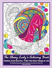 The Classy Lady's Coloring Book: Fashion, Food And Fun – Color The Finer Things In Life