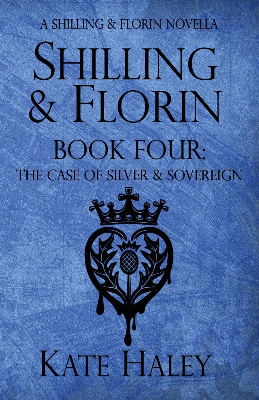 Shilling & Florin Book Four: The Case of Silver & Sovereign