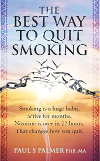 The Best Way To Quit Smoking: Smoking is a huge habit. Nicotine is over in 72 hours. That changes how you quit!