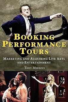 Booking Performance Tours: Marketing and Acquiring Live Arts and Entertainment-Wow! eBook