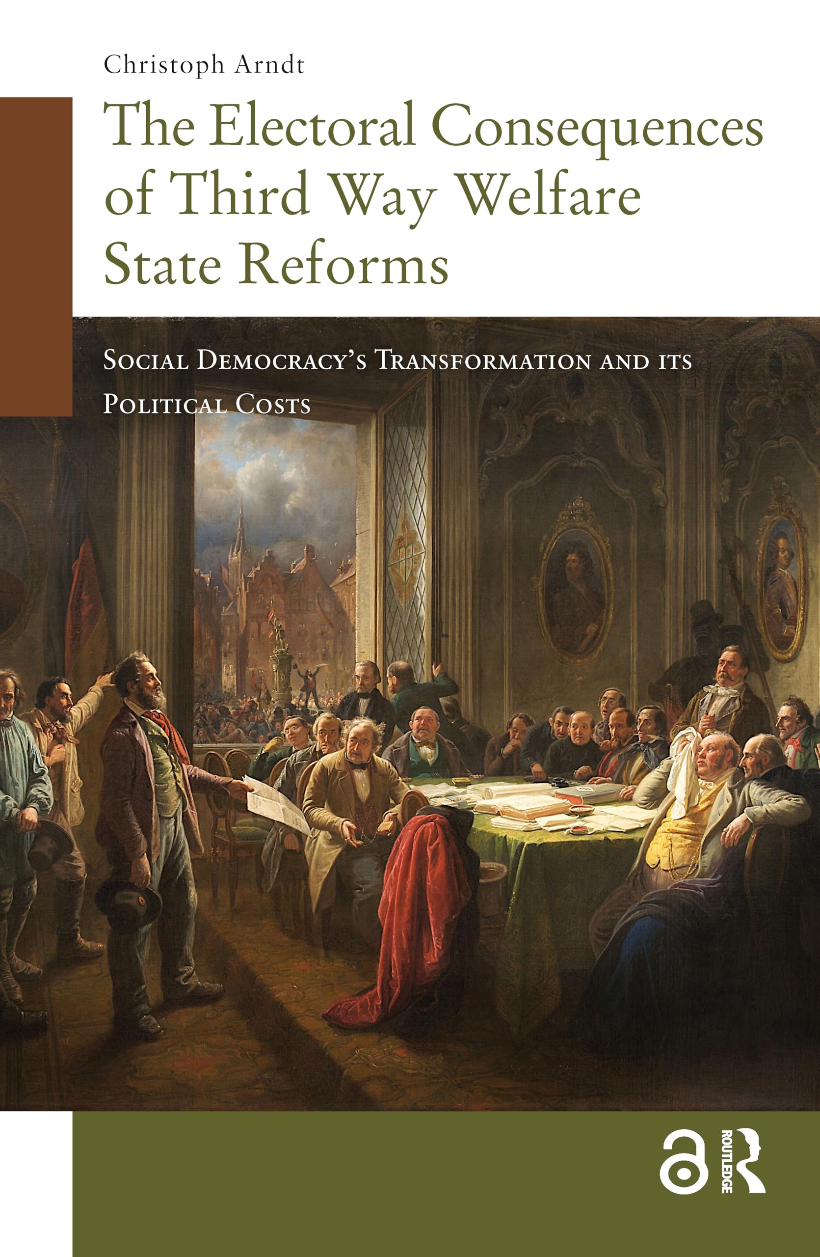 The Electoral Consequences of Third Way Welfare State Reforms: Social Democracy's Transformation and its Political Costs (Changing Welfare States)