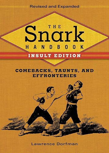 The Snark Handbook: Insult Edition: Comebacks, Taunts, and Effronteries