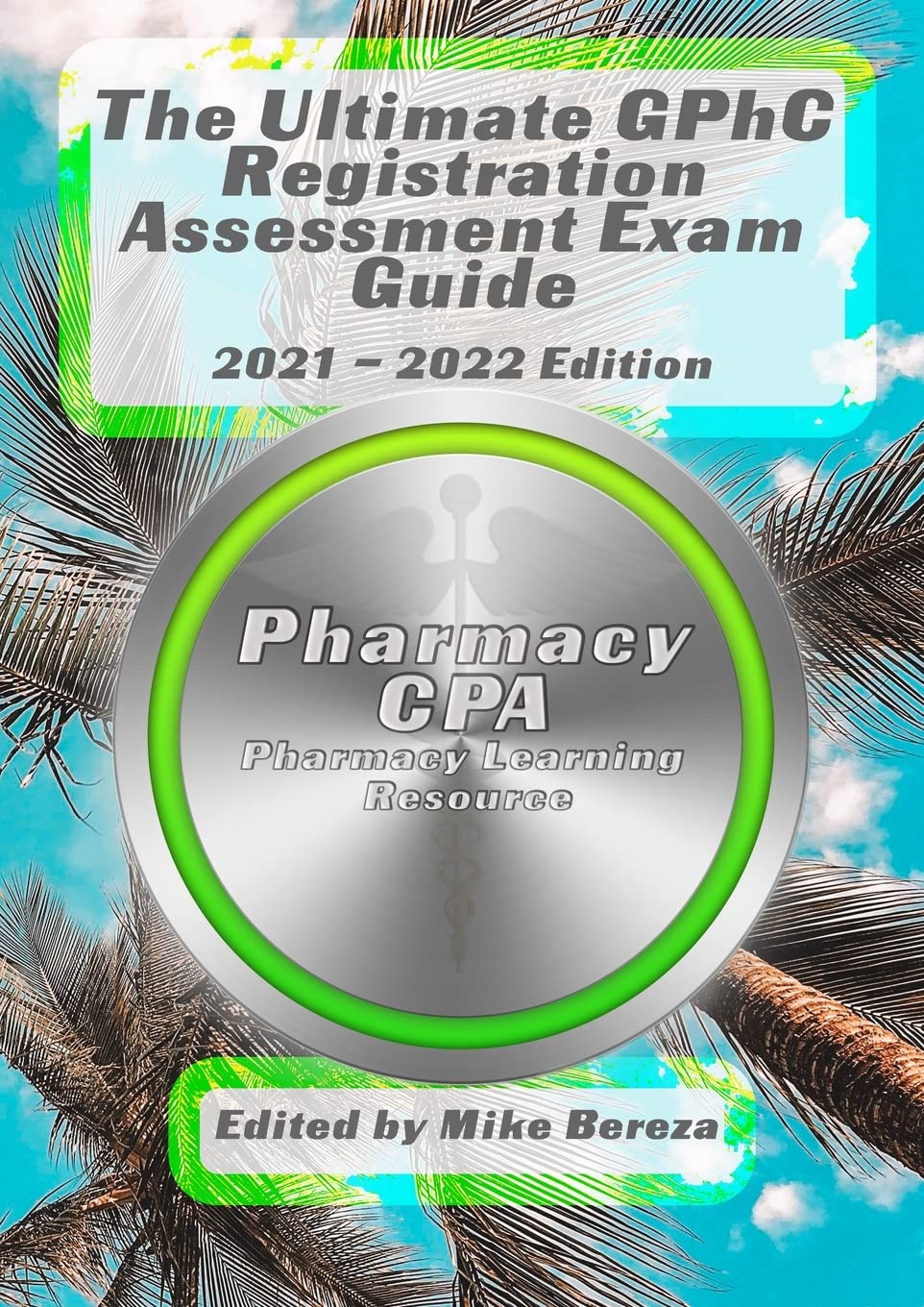 The Ultimate GphC Registration Assessment Exam Guide By Pharmacy Cpa