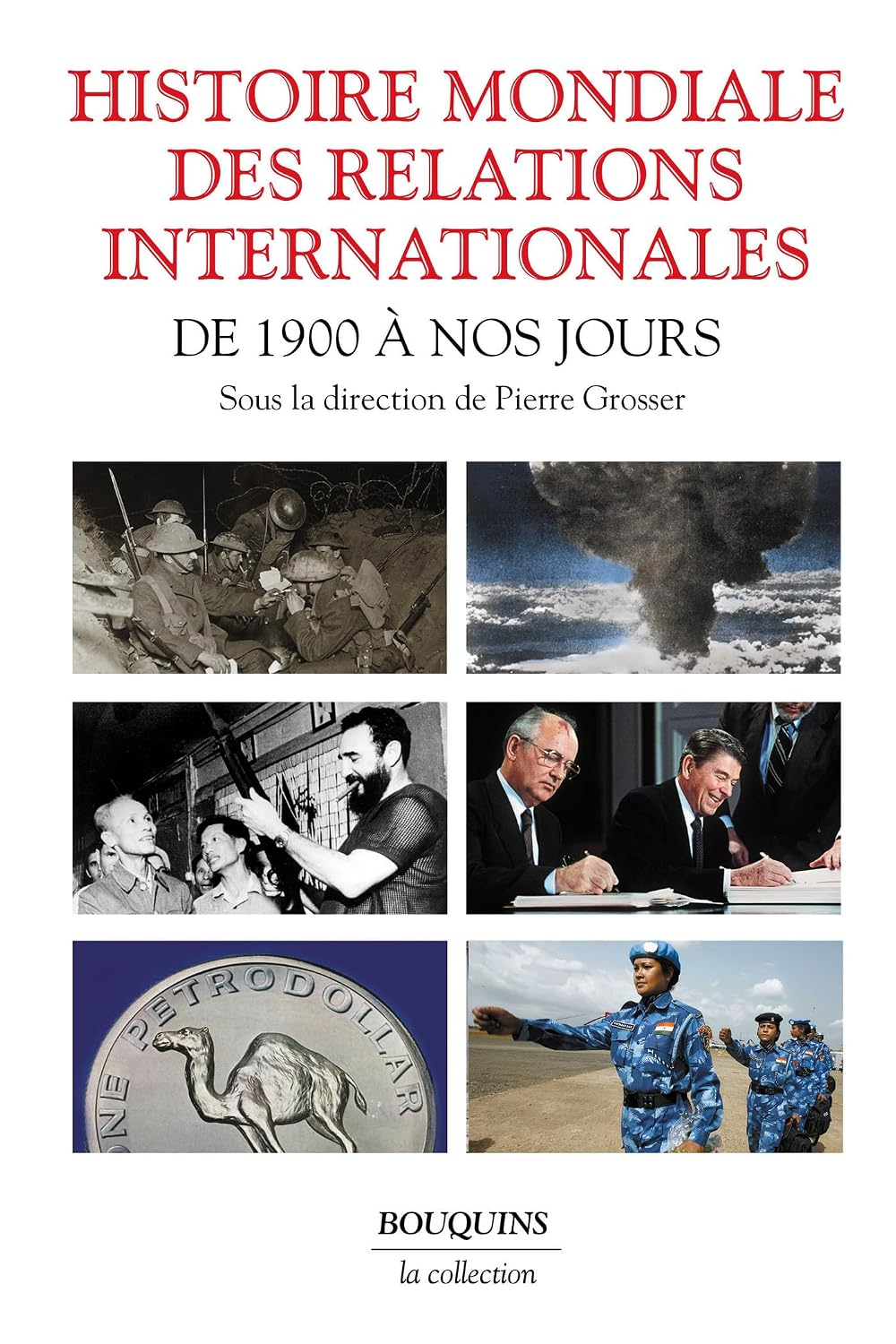 Histoire mondiale des relations internationales -De 1900 à nos jours (French Edition)