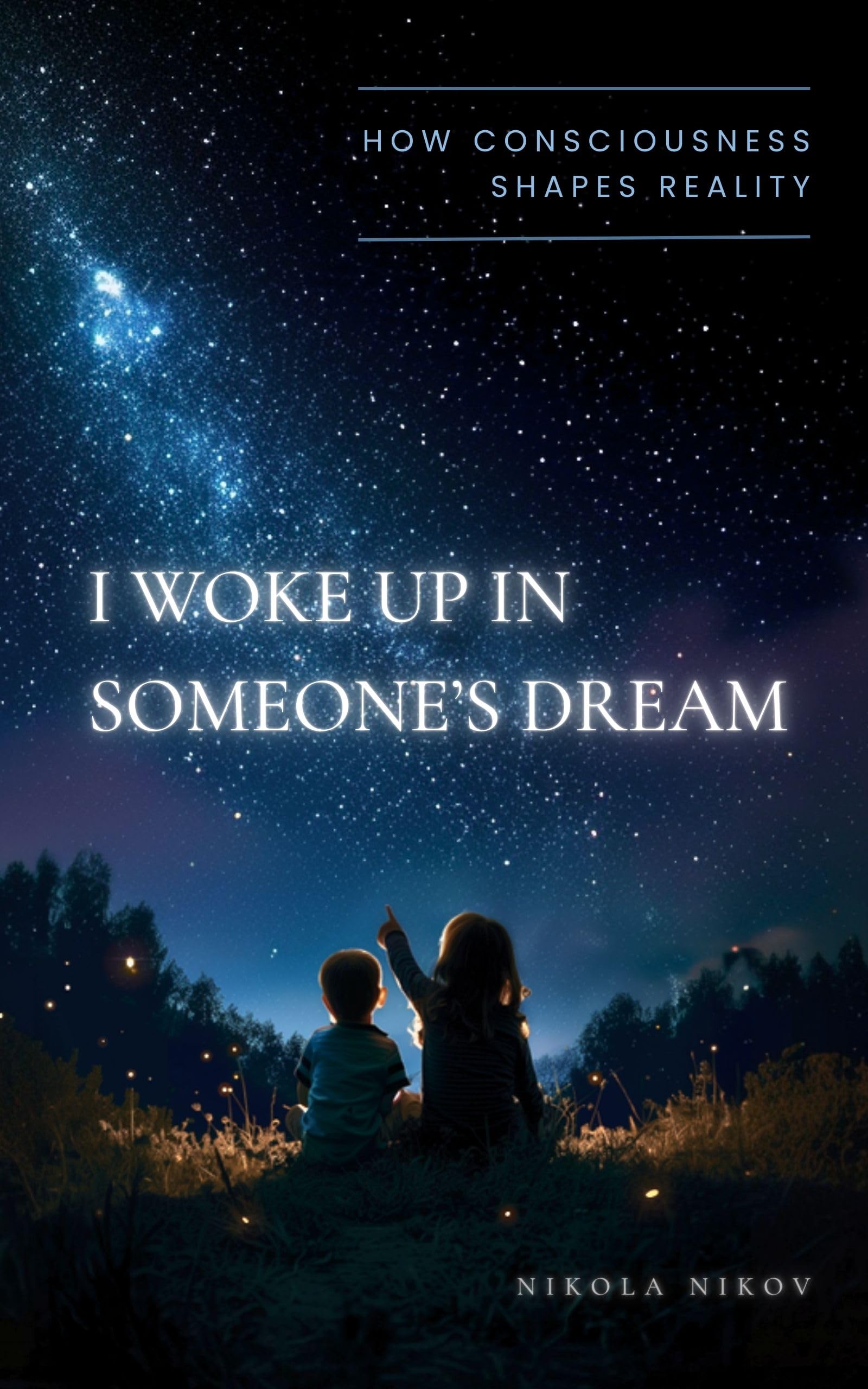 I Woke Up in Someone’s Dream: How Consciousness Shapes Reality