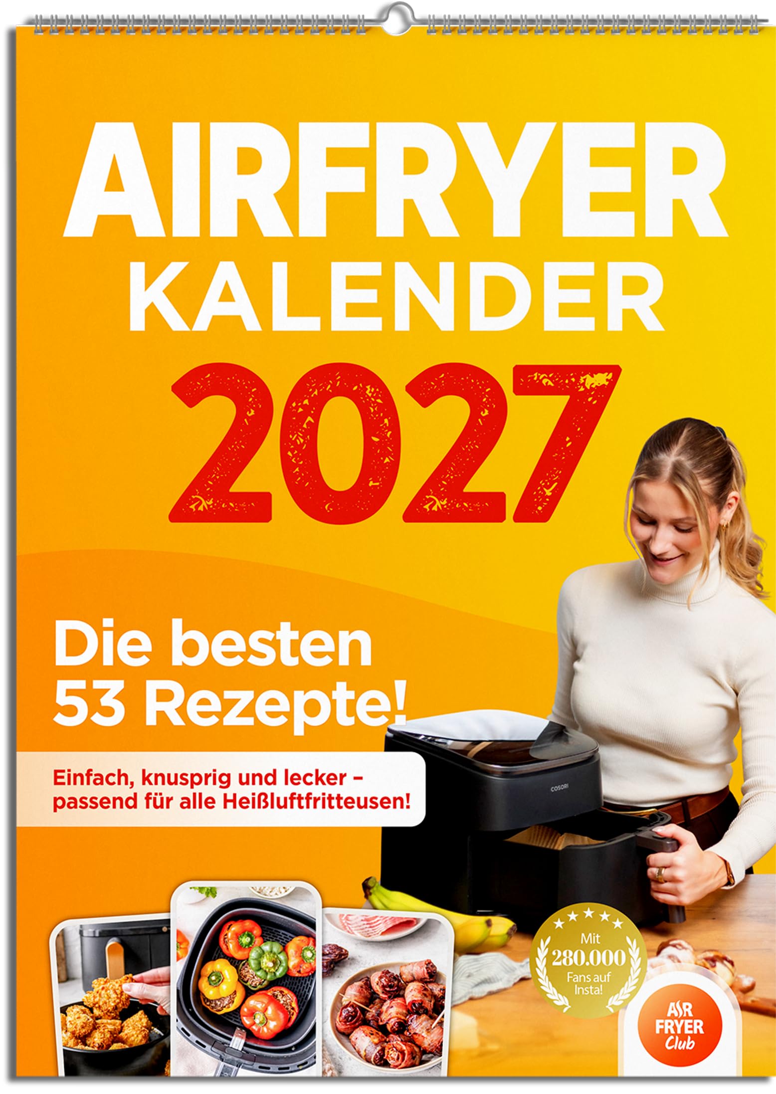 Airfryer Club Wochenkalender 2027 – Rezeptkalender für alle Heißluftfritteusen (Ninja, Cosori, Philips) | Wandkalender & Küchenkalender mit 53 Rezepten | Kochkalender Geschenkidee | 53 TOP-REZEPTE FÜR DAS GANZE JAHR