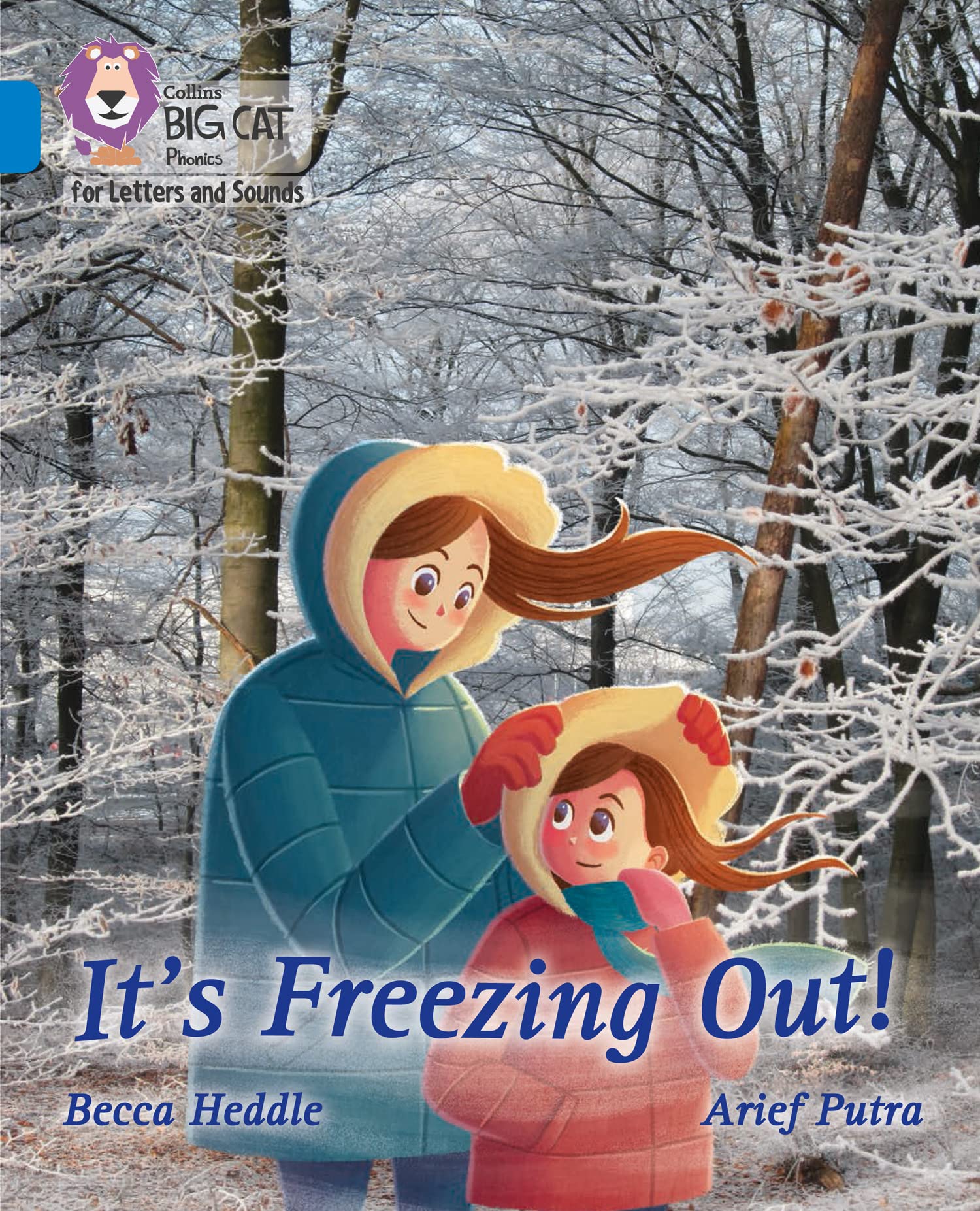Its freezing out Band 04Blue Collins Big Cat Phonics by Becca Heddle PAPERBACK