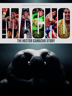 MACHO: THE HECTOR CAMACHO STORY