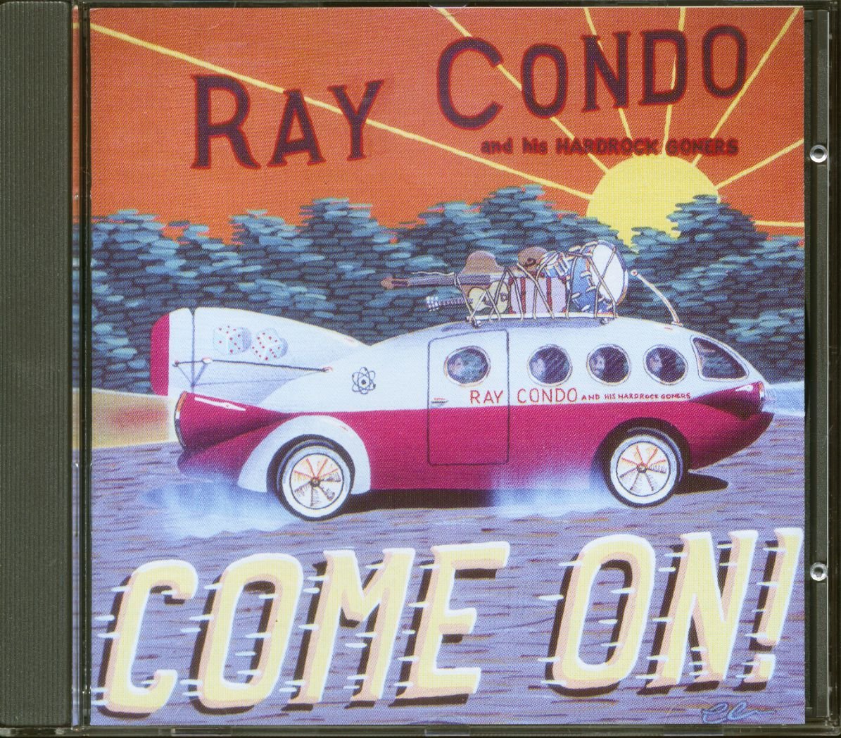 Come on [Audio CD] Condo, Ray and Hardrock Goners