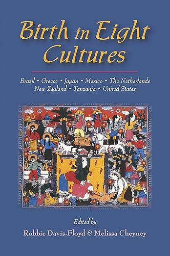 Birth in Eight Cultures - Robbie Davis-Floyd