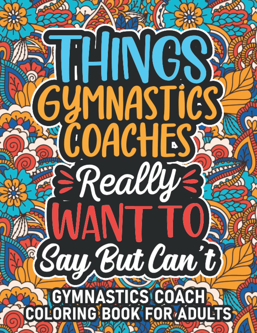 Gymnastics Coach Gifts: Gymnastics Coach Coloring Book For Adults: Motivational Swear Word Coloring Book for Gymnastics Coaches with funny Cuss Words ... Gymnastics Coach Gifts For Women & Men