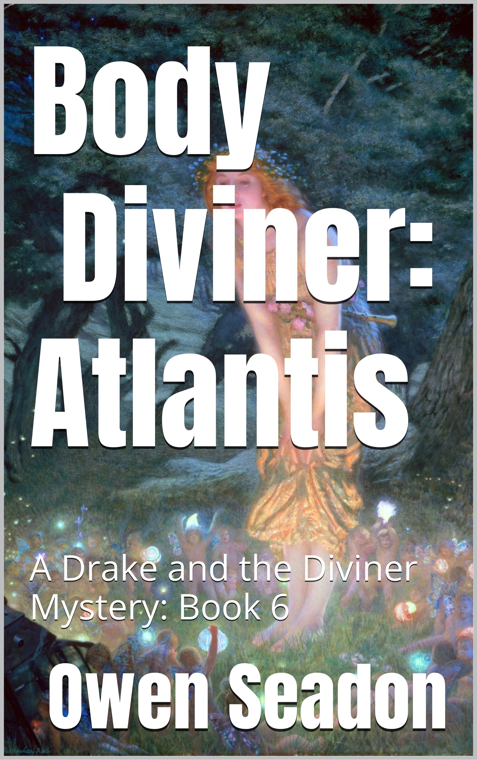 Body Diviner: Atlantis: Book 6 (A Revised History of the New World)