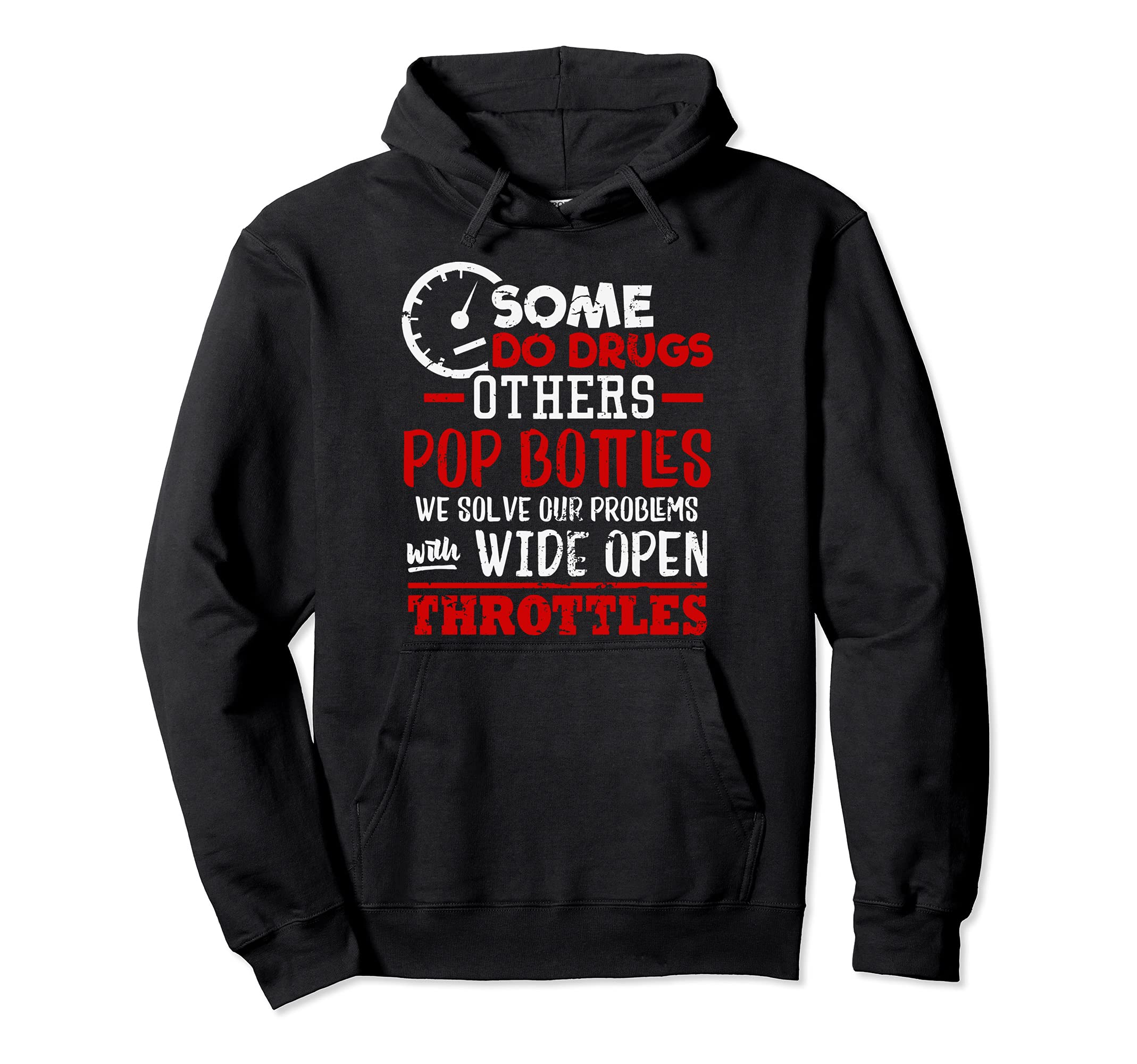 Some Do Drugs Others Pop Bottles Car-EnthusiastWide open Trottles Some do Drugs Design Car Guy Pullover Hoodie