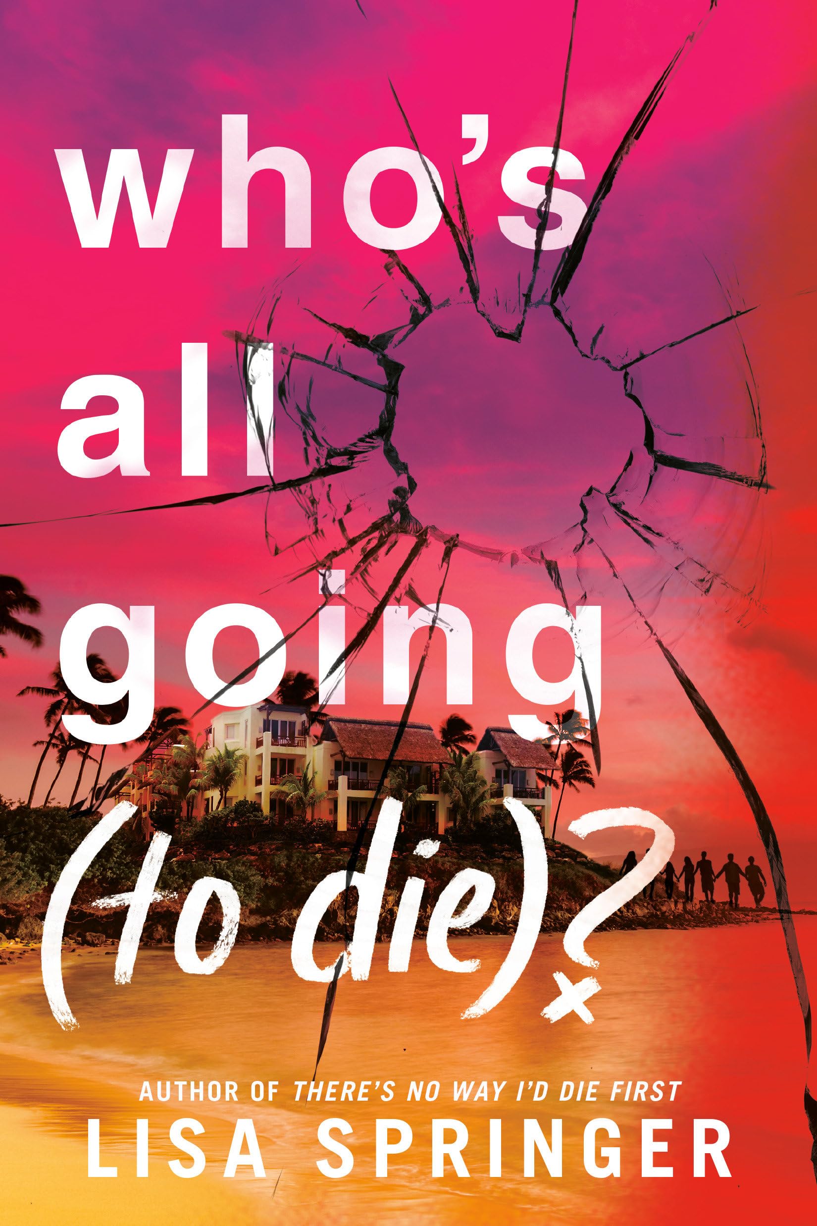 Whos All Going to Die by Lisa Springer HARDBACK 9780593900574