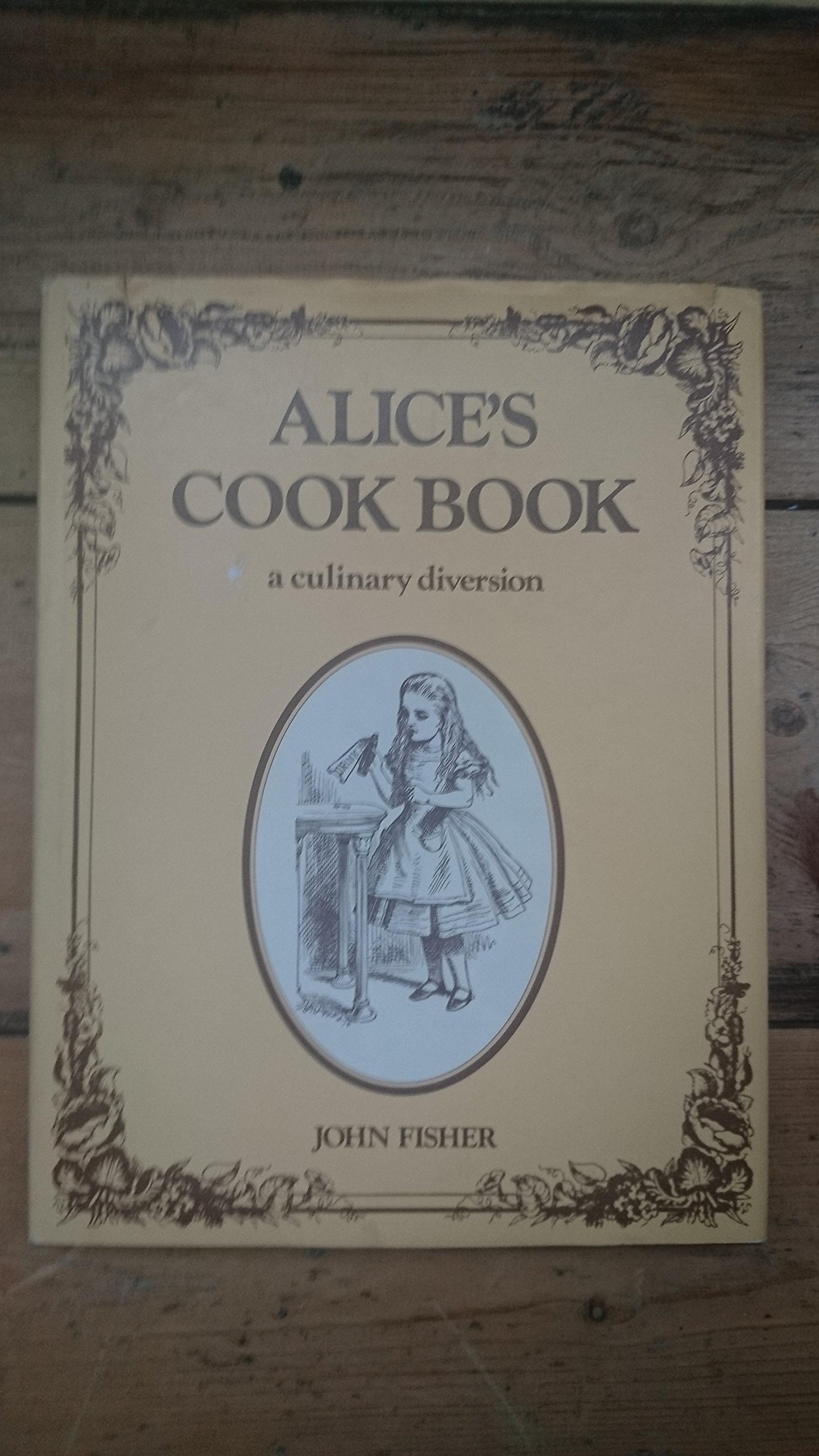 Alice's Cook Book: A Culinary Diversion
