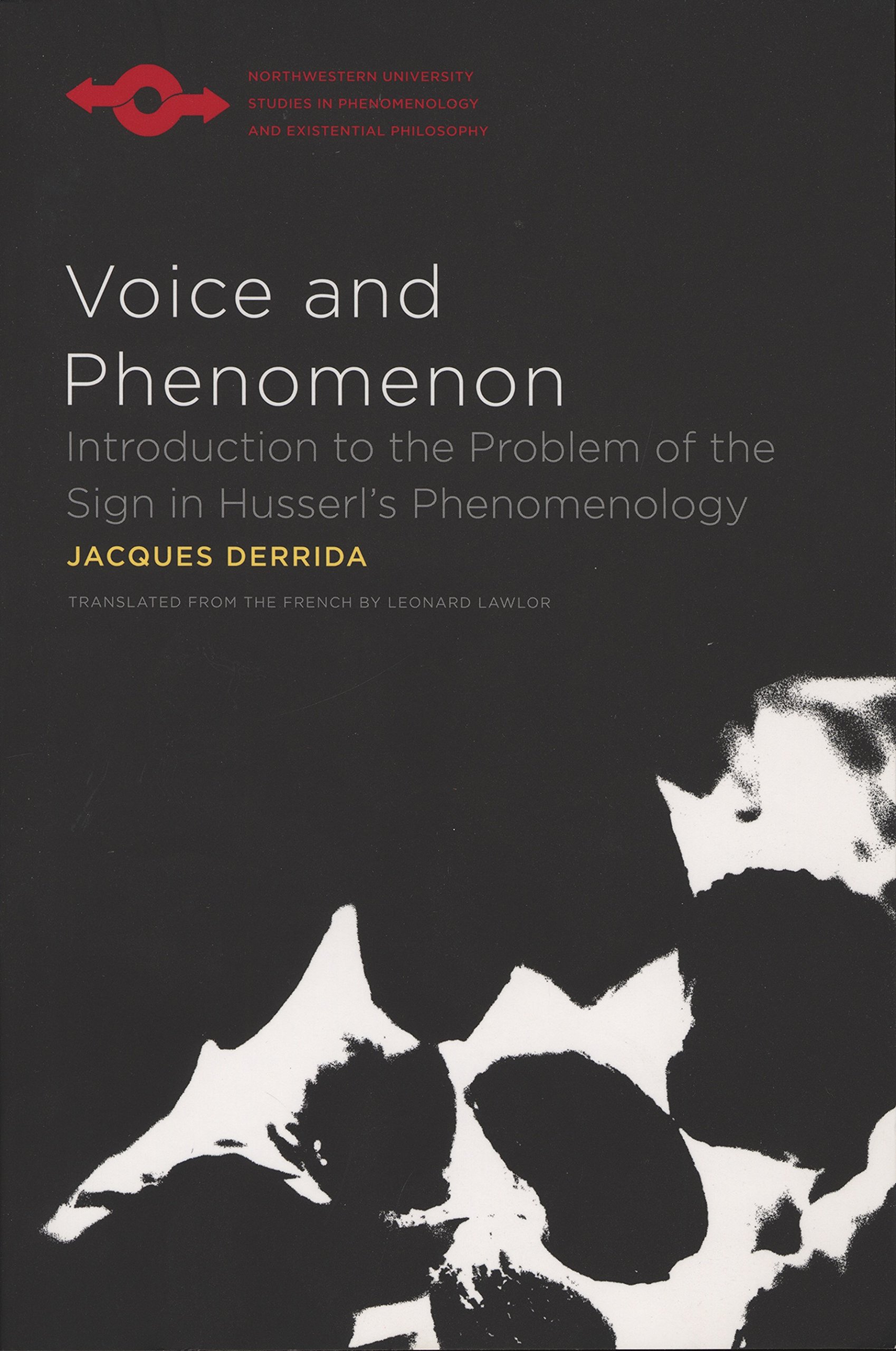 Voice and Phenomenon: Introduction to the Problem of the Sign in Husserl's Phenomenology (Studies in Phenomenology and Existential Philosophy)