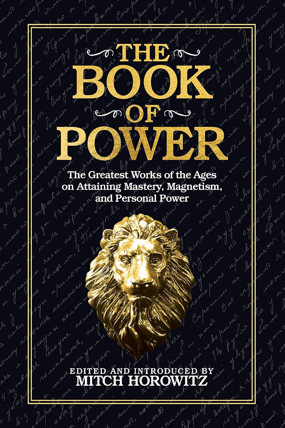 The Book of Power The Greatest Works of the Ages on Attaining Mastery