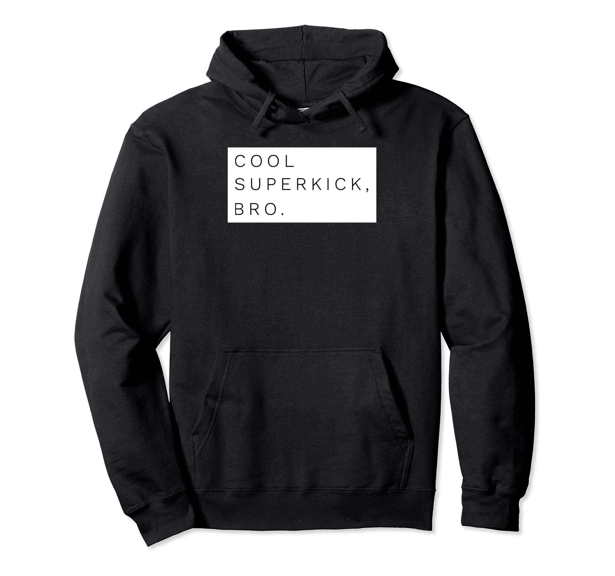 Cool Superkick Bro Pro Wrestling Rasslin Fan Gift Pullover Hoodie