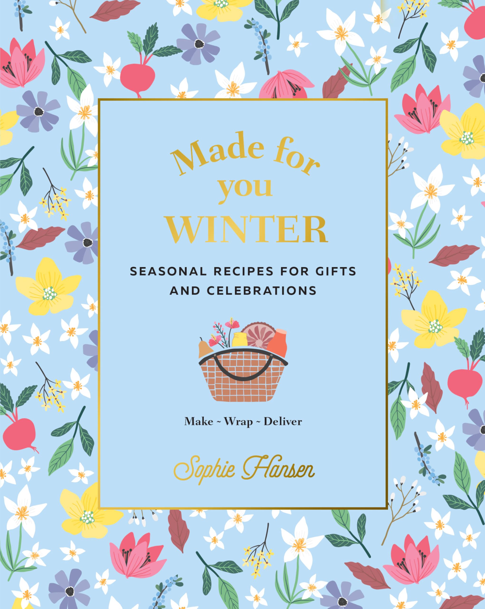 Made for You: Winter : Recipes for gifts and celebrations