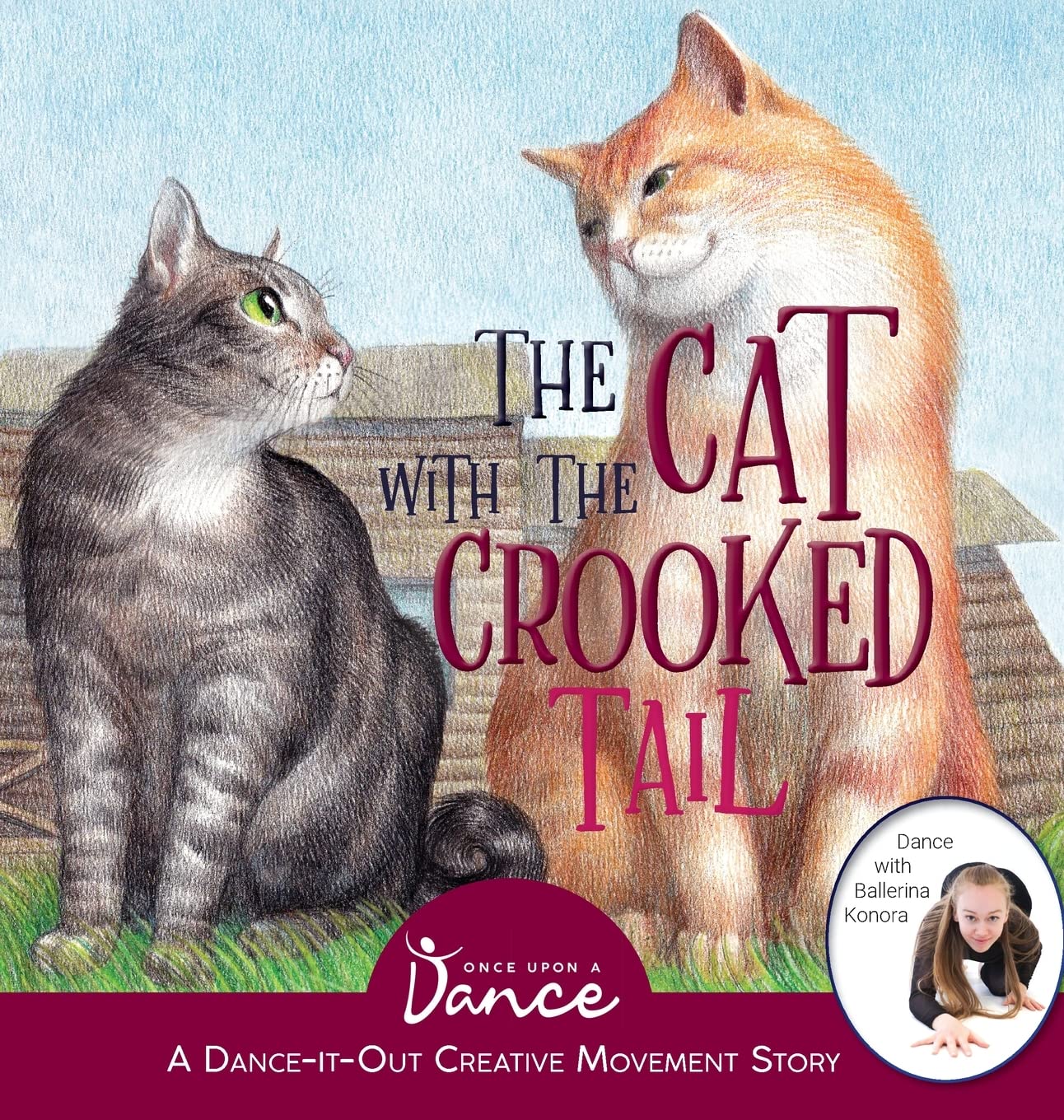 The Cat with the Crooked Tail: A Dance-It-Out Creative Movement Story for Young Movers (Dance-It-Out! Creative Movement Stories for Young Movers)