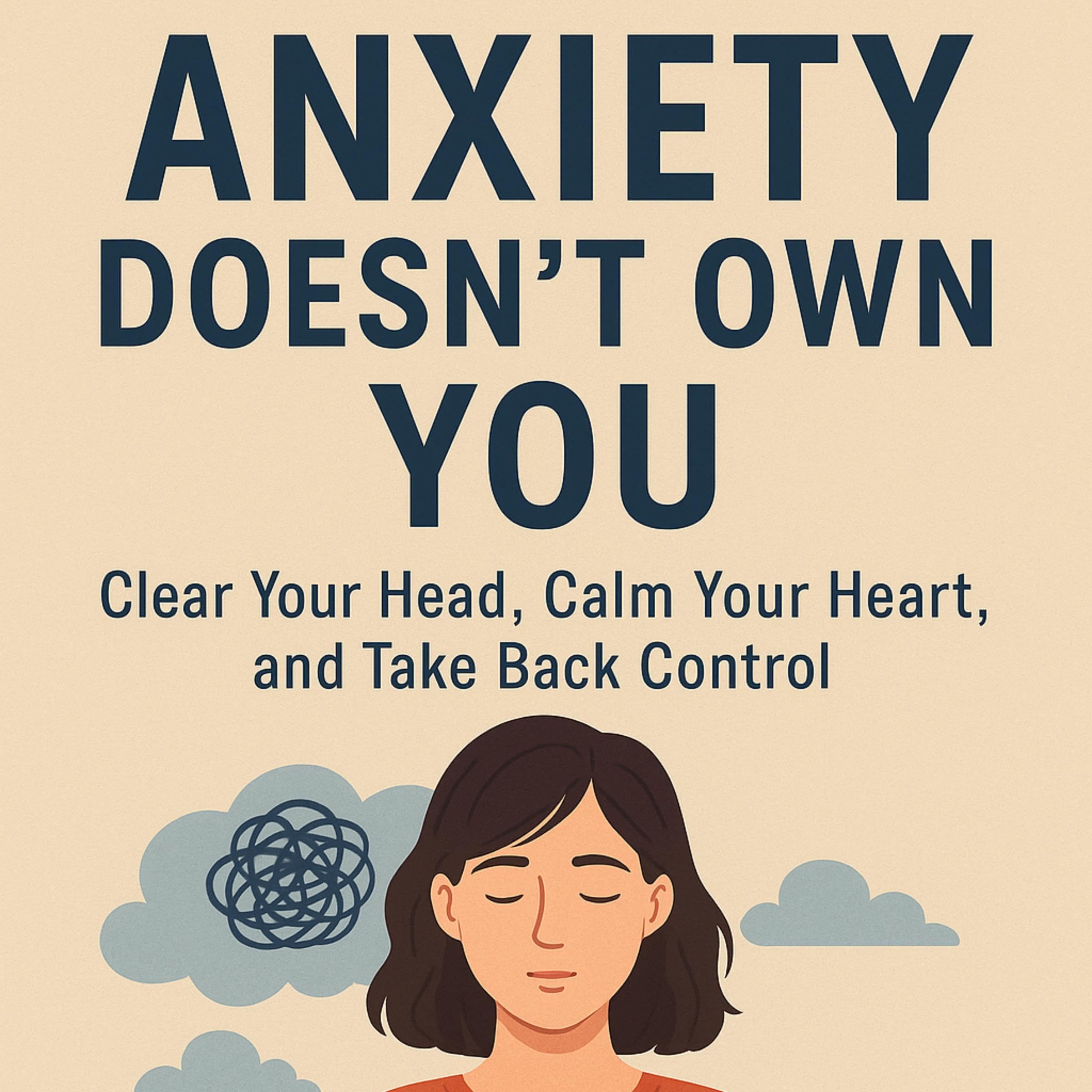 Anxiety Doesn’t Own You