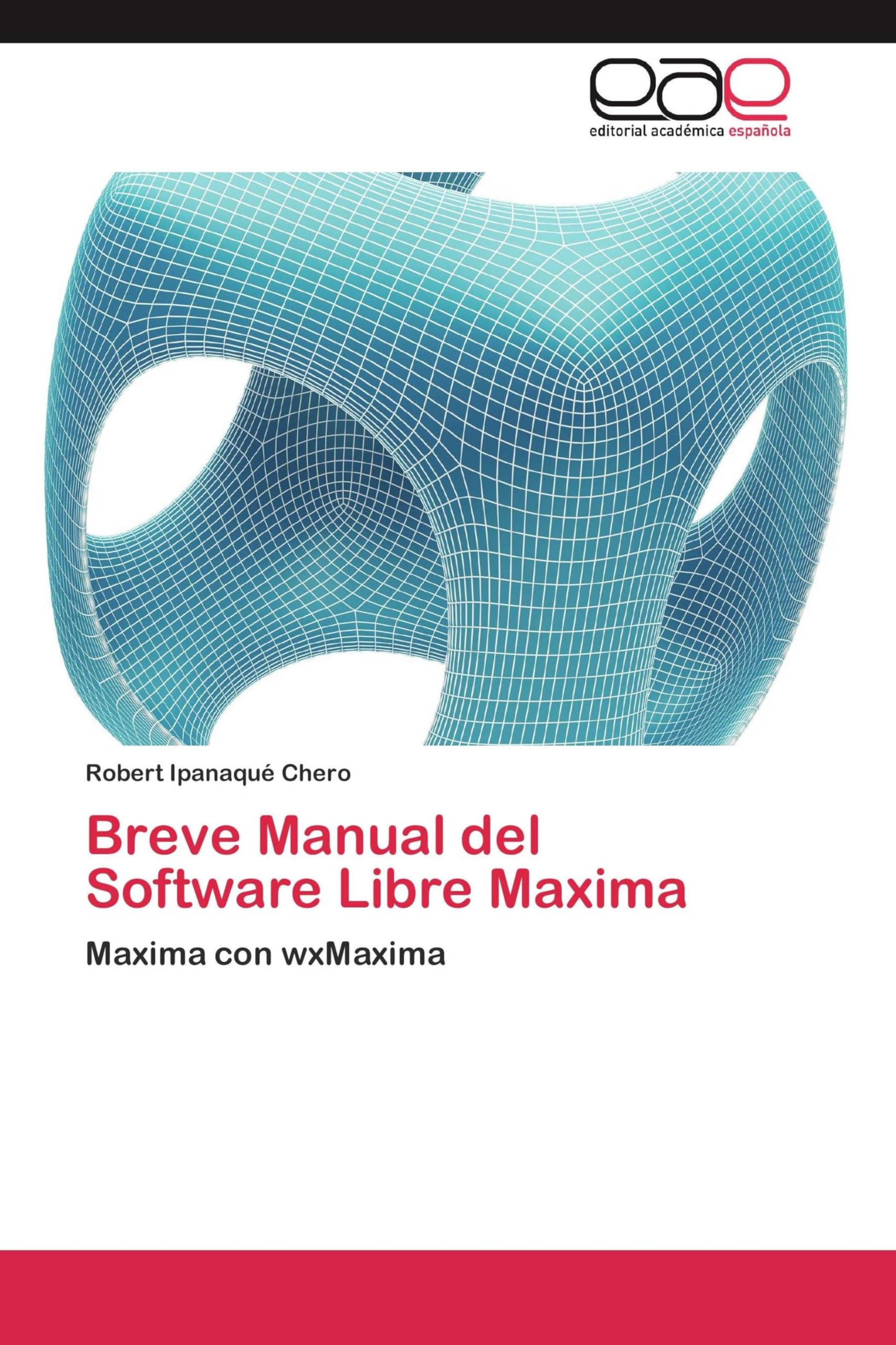 Breve Manual del Software Libre Maxima: Maxima con wxMaxima