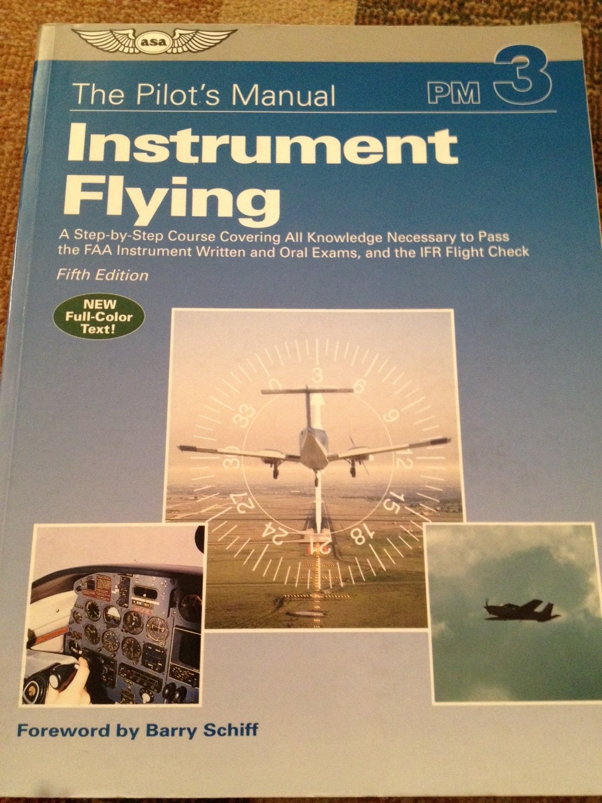 Instrument Flying: A Step-by-Step Course Covering All Knowledge Necessary to Pass the FAA Instrument Written and Oral Exams, and the IFR Flight Check (The Pilot's Manual series, Band 3)