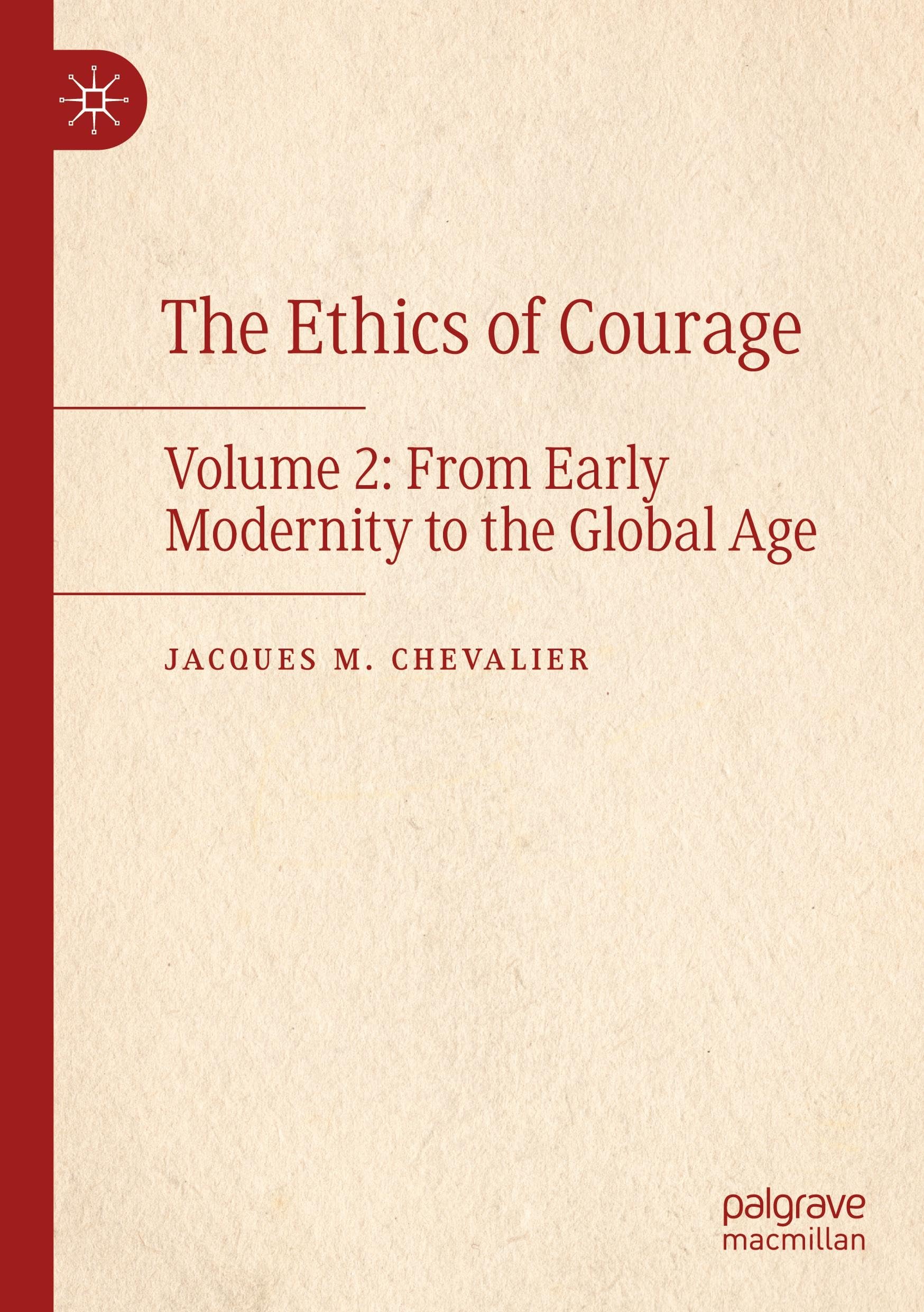 Buy The Ethics of Courage: Volume 2: From Early Modernity to the Global ...
