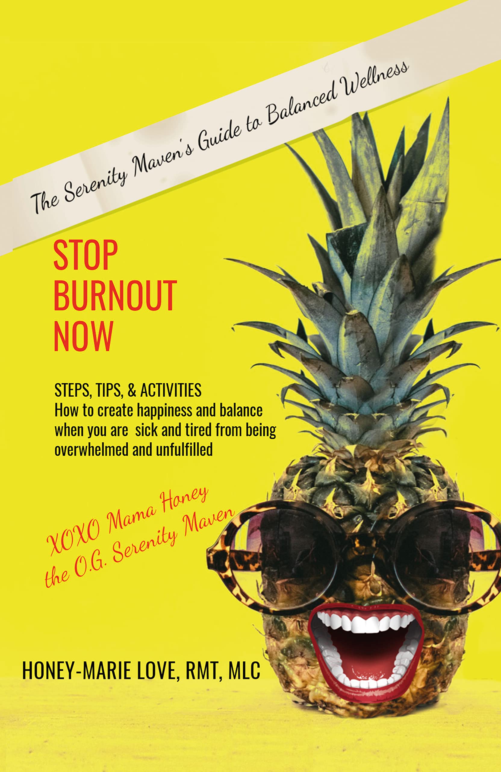 Stop Burnout Now- The Serenity Maven's Guide to Balanced Wellness: Steps, Tips, & Activities- How to Create Happiness and Balance When You are Sick and Tired from Being Overwhelmed and Unfulfilled