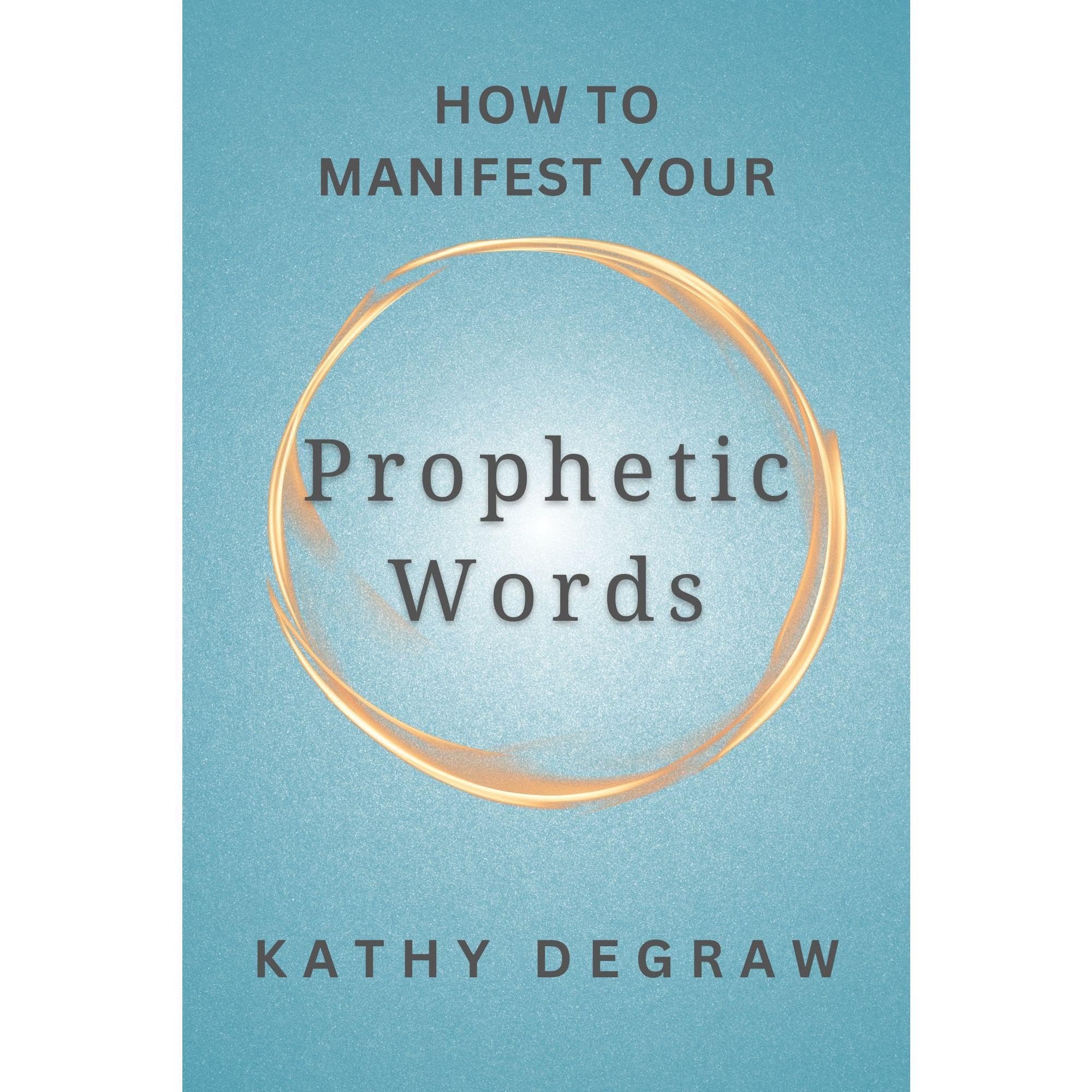 How to Manifest Your Prophetic Words