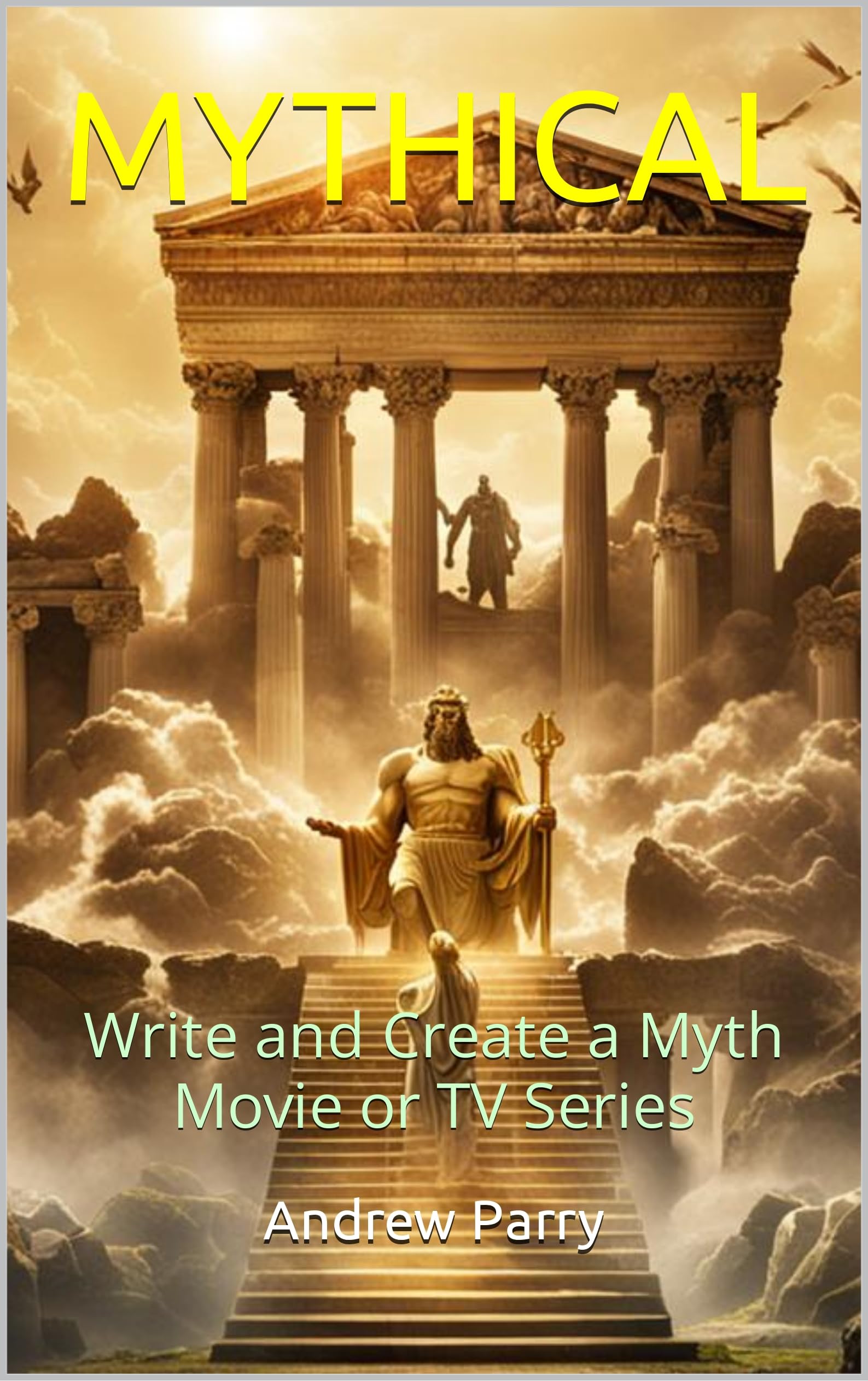 Livre MYTHICAL guide pour écrire et créer un film ou une série de mythologie en anglais