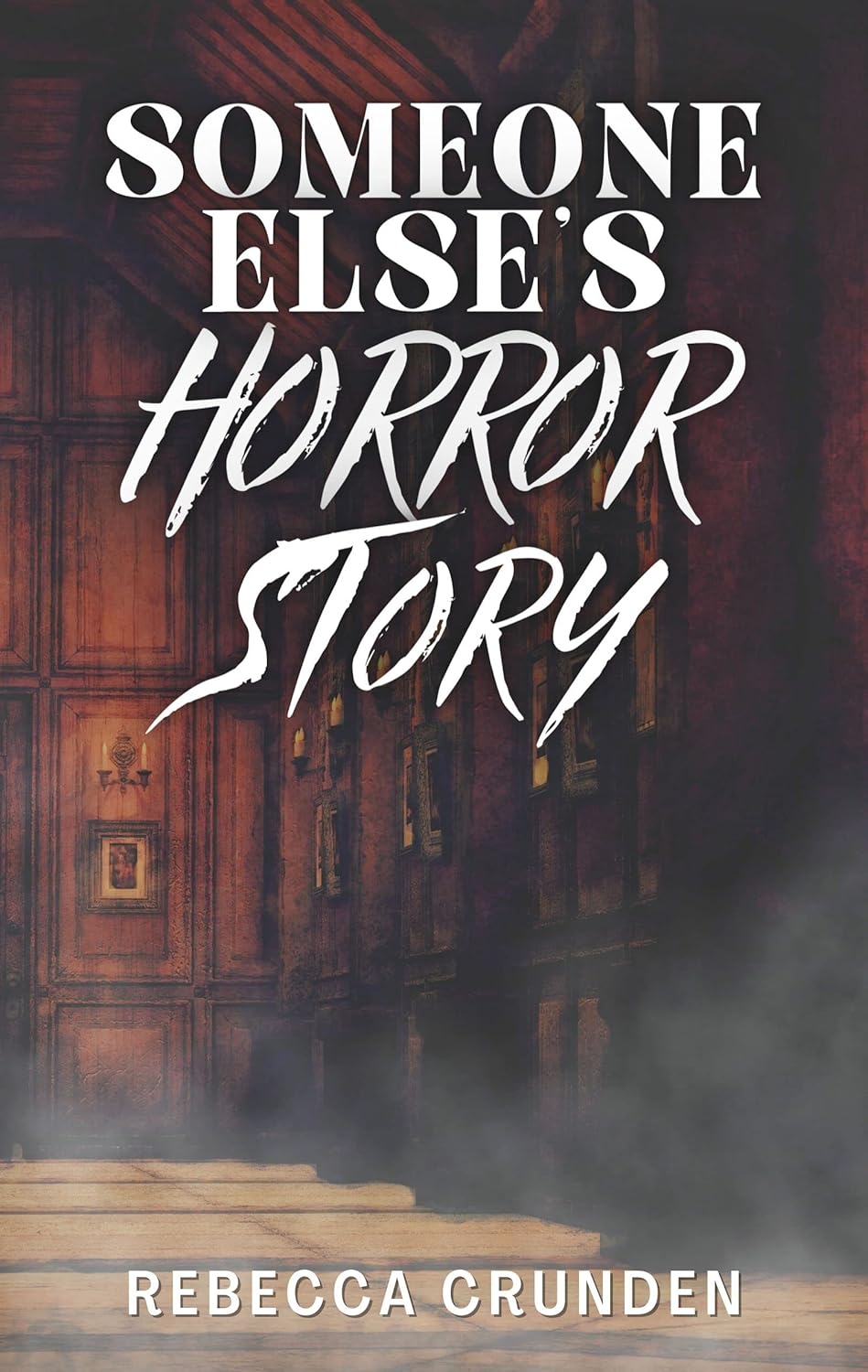 Someone Else’s Horror Story Kindle edition by Crunden, Rebecca