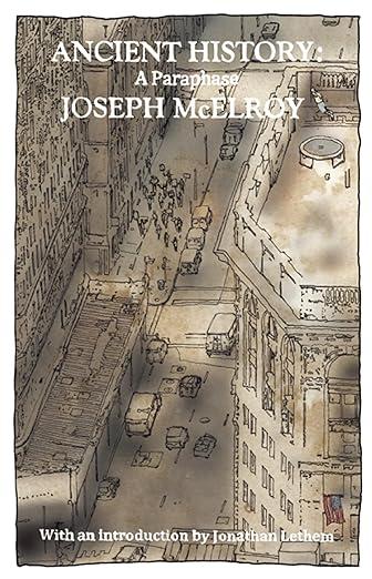 Ancient History Joseph McElroy, Jonathan Lethem 9781938604232 Amazon