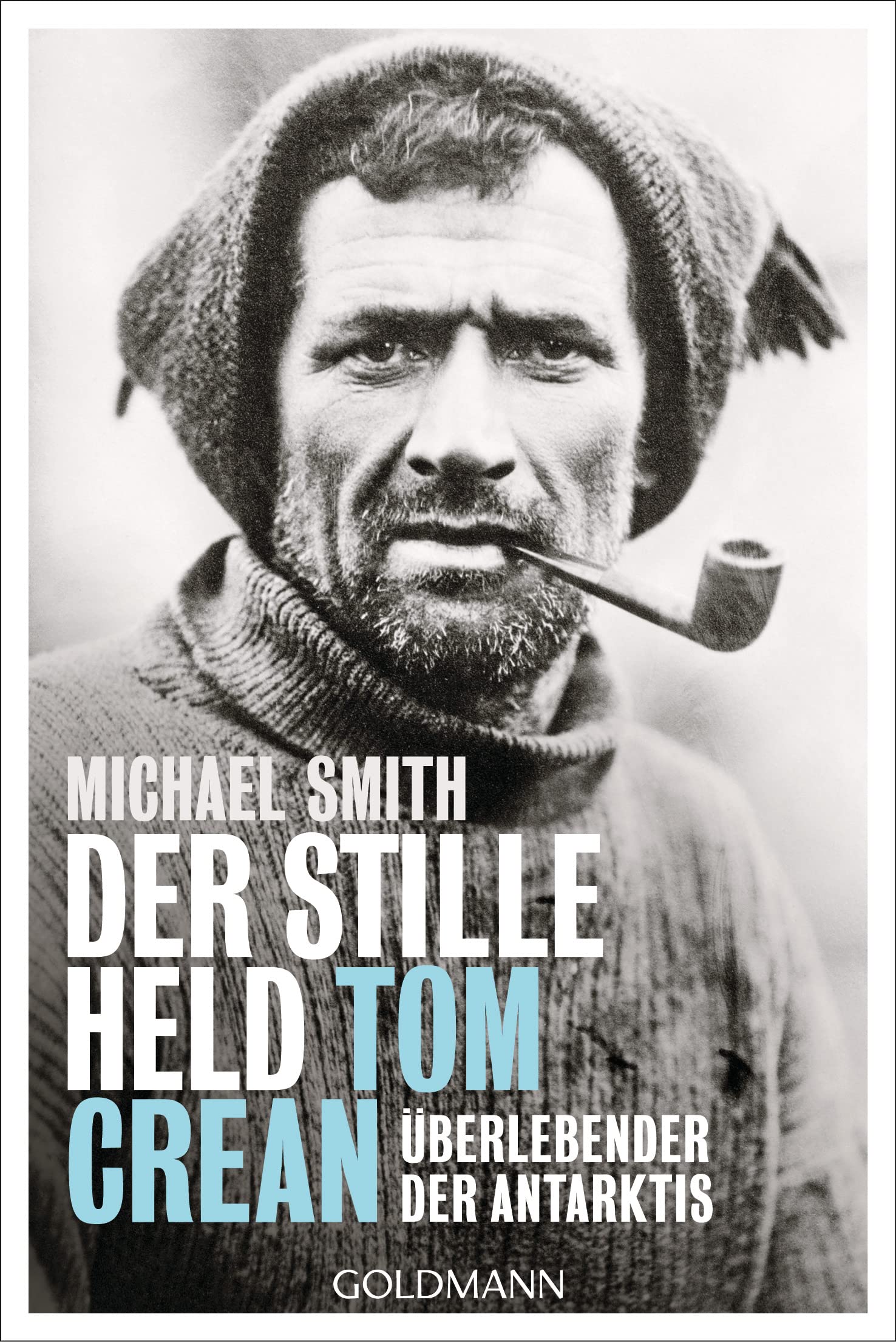 Der stille Held Tom Crean: Überlebender der Antarktis