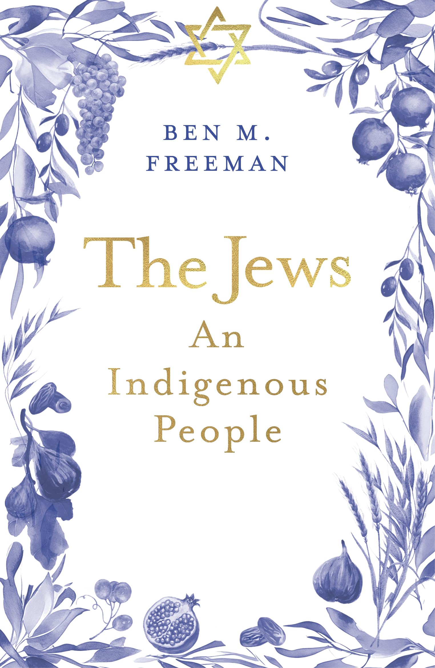 The Jews An Indigenous People by Ben M. Freeman (Paperback Book)