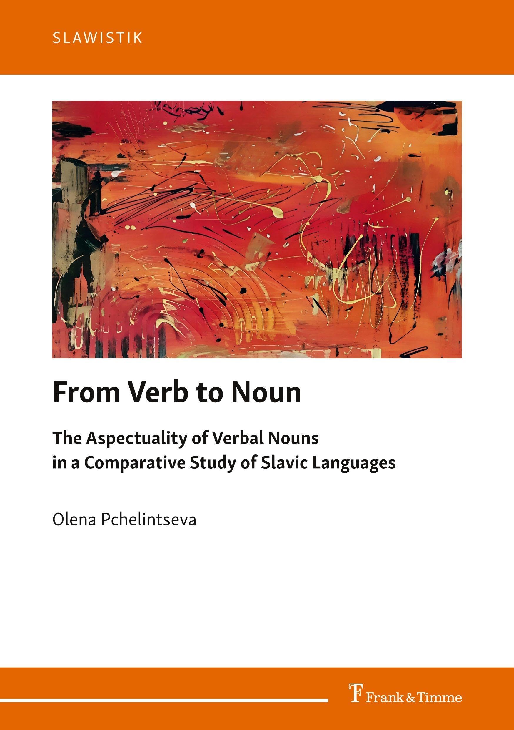 From Verb to Noun: The Aspectuality of Verbal Nouns in a Comparative Study of Slavic Languages (Slawistik)