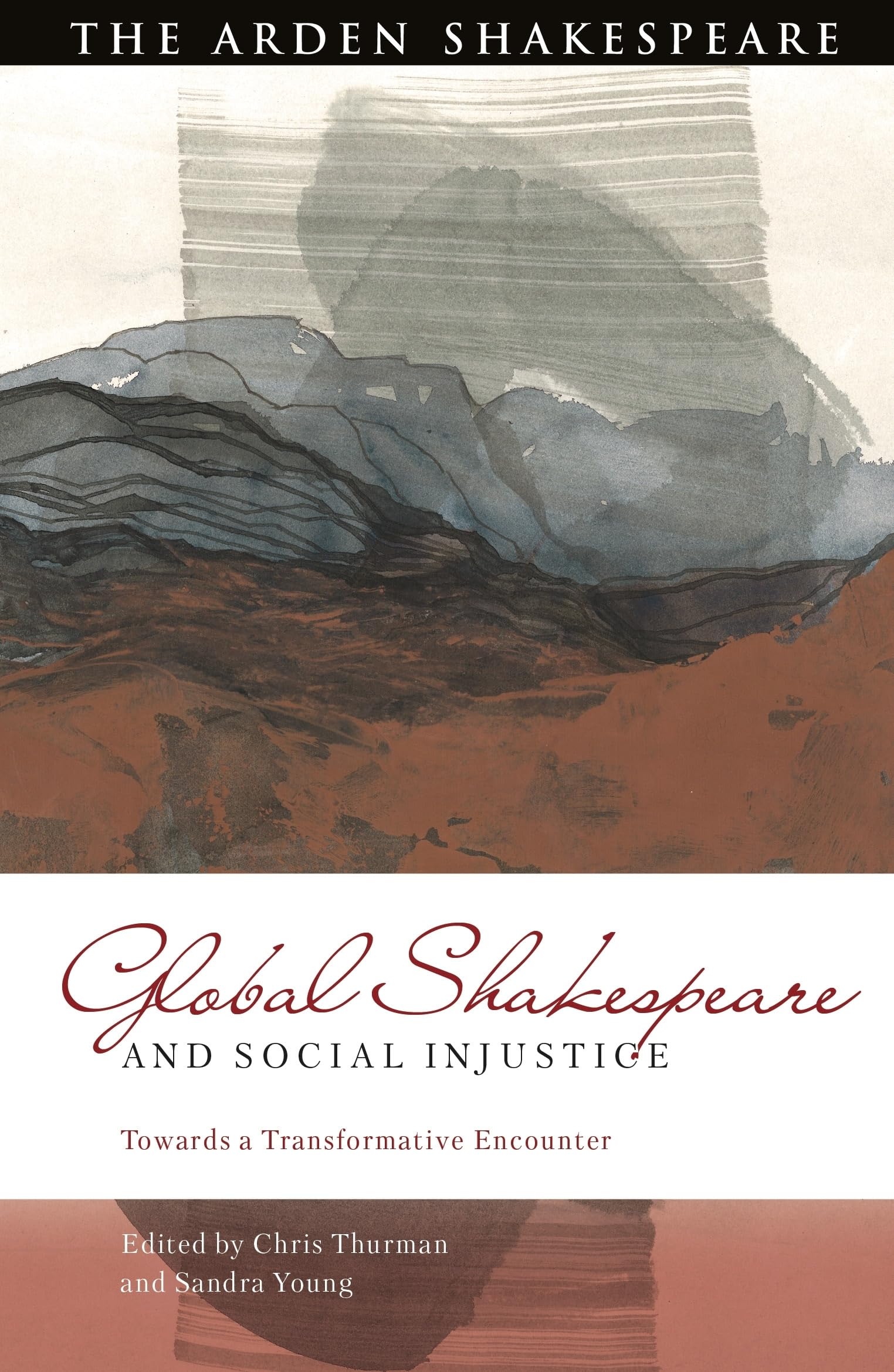 Global Shakespeare and Social Injustice: Towards a Transformative Encounter (Global Shakespeare Inverted)