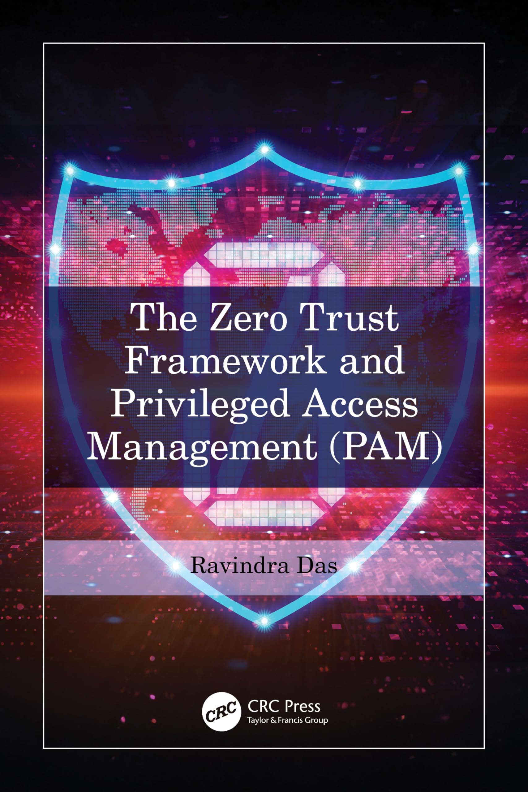 The Zero Trust Framework and Privileged Access Management (PAM)