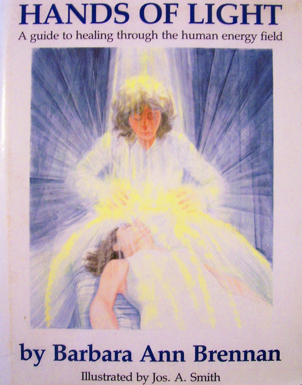 Hands of light: A guide to healing through the human energy field : a new paradigm for the human being in health, relationship, and disease