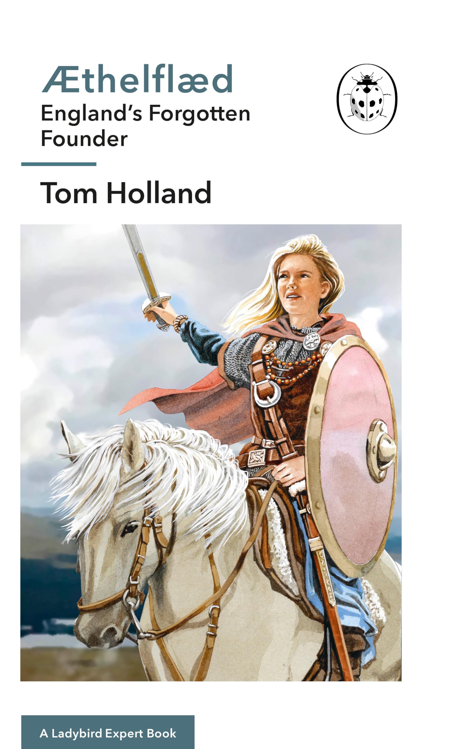 AthelflAd: A Ladybird Expert Book: EnglandaTM, Holland,.