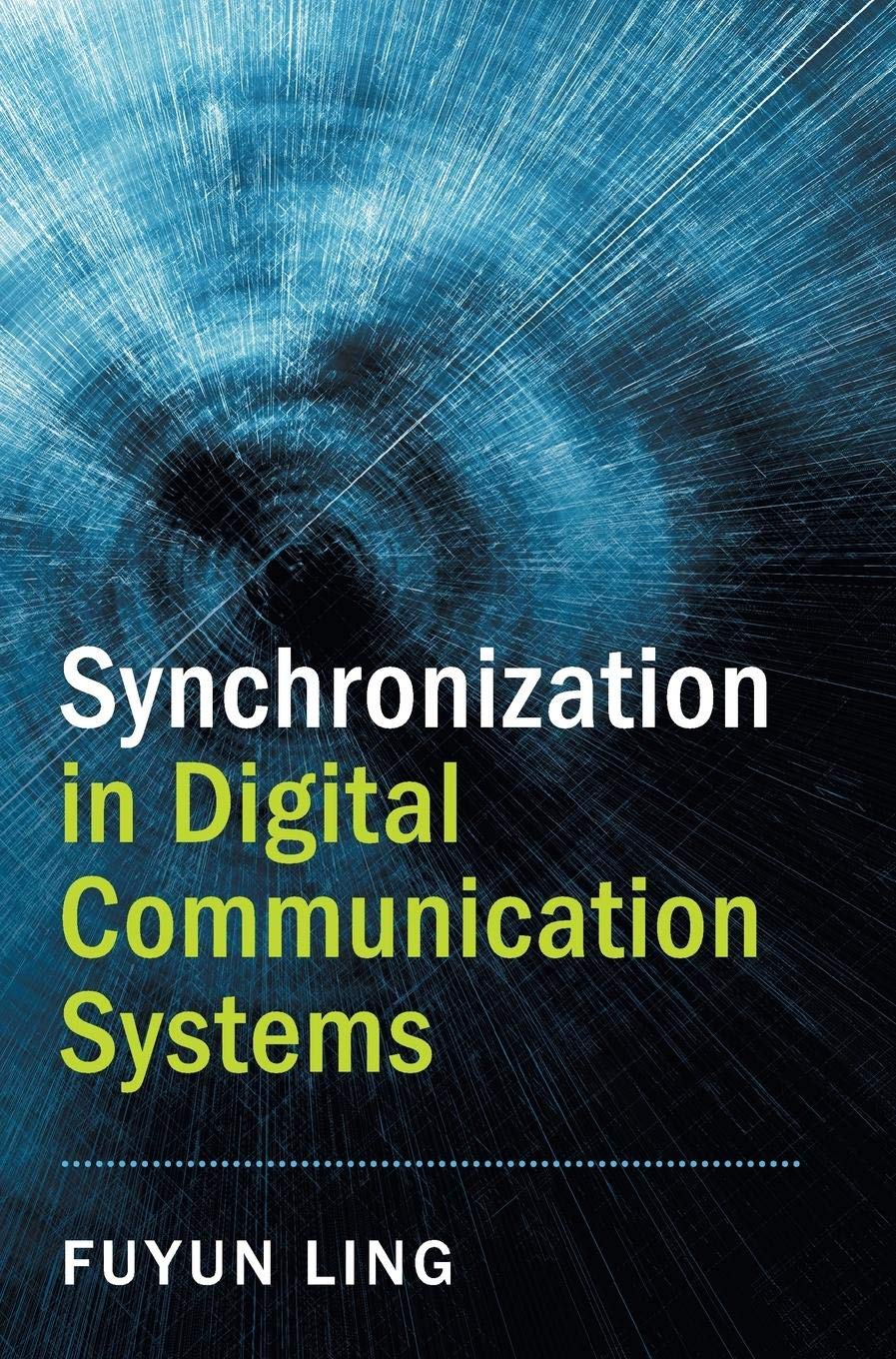 Synchronization in Digital Communication Systems: Ling, Fuyun, Proakis ...